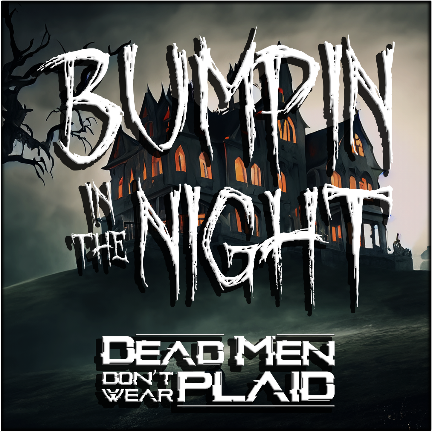 "Bumpin in the Night" Digital Download | Dead Men Don't Wear Plaid