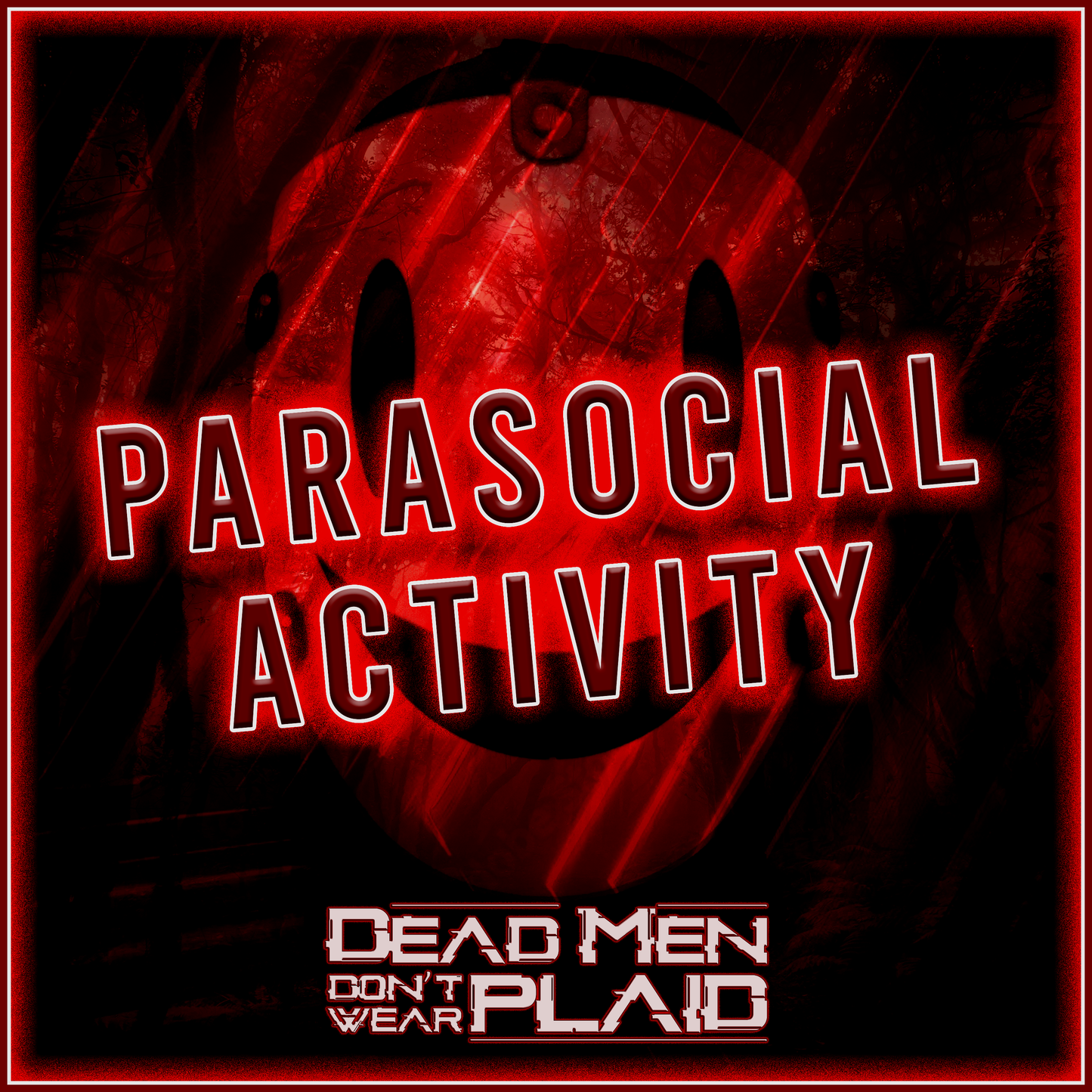 "Parasocial Activity" Digital Download | Dead Men Don't Wear Plaid