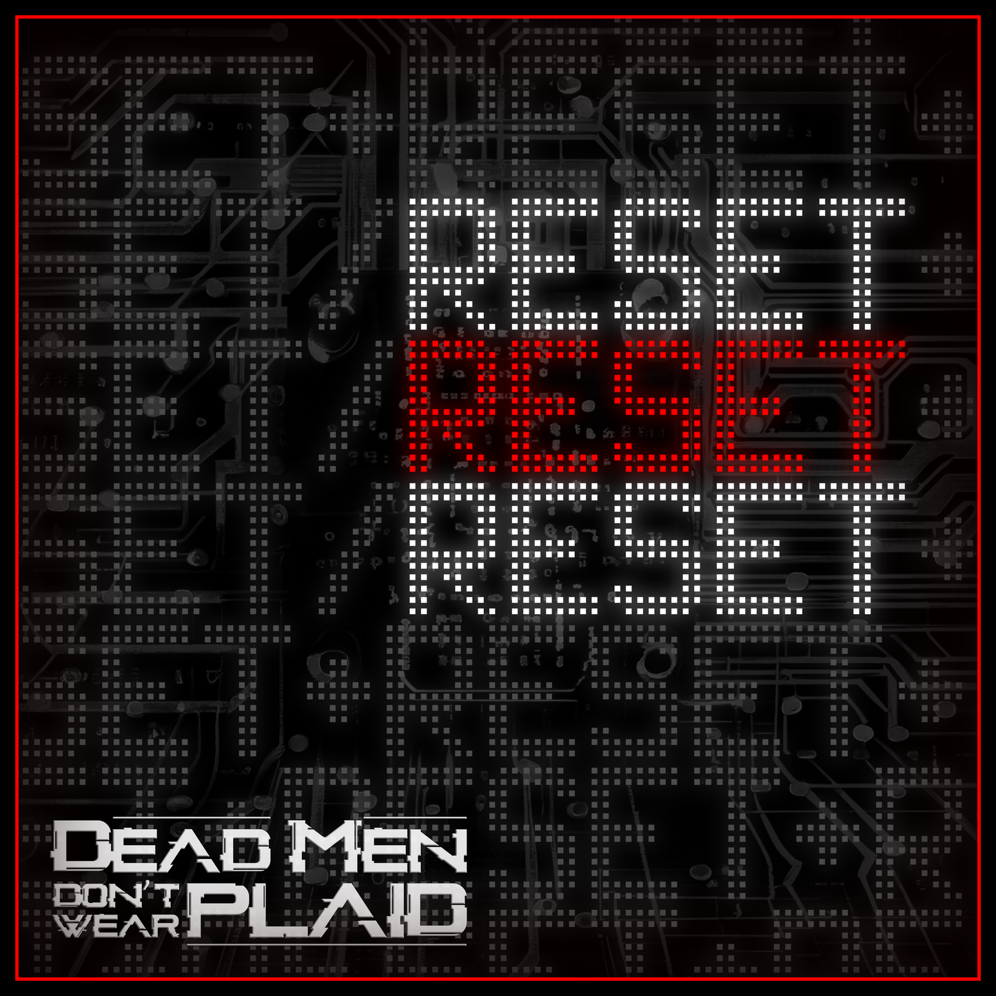 "Reset" Digital Download | Dead Men Don't Wear Plaid